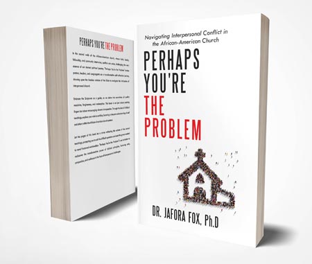 Perhaps You’re The Problem by Jafora Fox